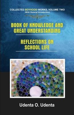 Book of Knowledge and Great Understanding: Collected Boyhood Works. Volume Two