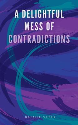 A Delightful Mess of Contradictions