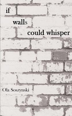 if walls could whisper