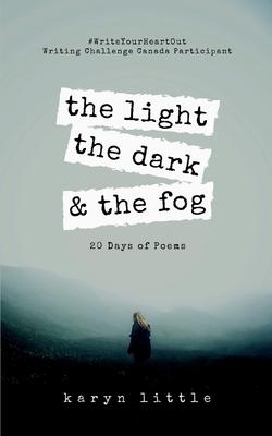 The Light, the Dark, and the Fog