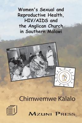Women’s Sexual and Reproductive Health, HIV/AIDS and the Anglican Church in Southern Malawi